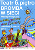 Oszczędzanie = Wycieczka do Warszawy - Teatr 6. piętro "Bromba w sieci"