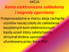 Akcja- Konta elektroniczne zakładamy nagrody fajne zgarniamy 