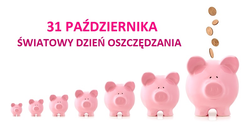 Światowy Dzień Oszczędzania - Szkolne Blogi